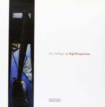 High perspectives. Ediz. italiana e inglese - Dino Buffagni