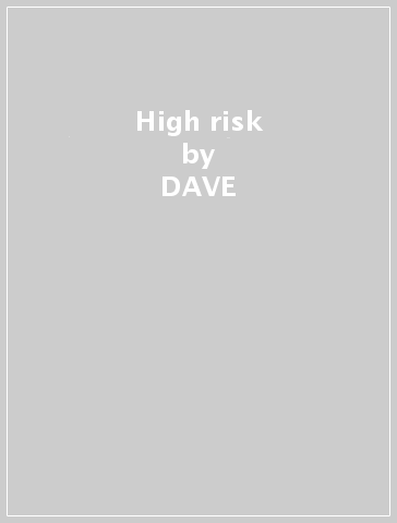 High risk - DAVE & HIGH DOUGLAS