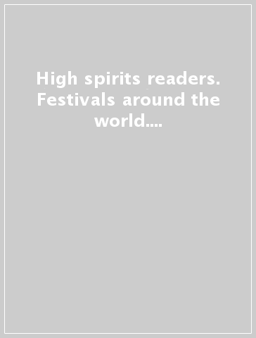 High spirits readers. Festivals around the world. Livello 3. Con CD Audio