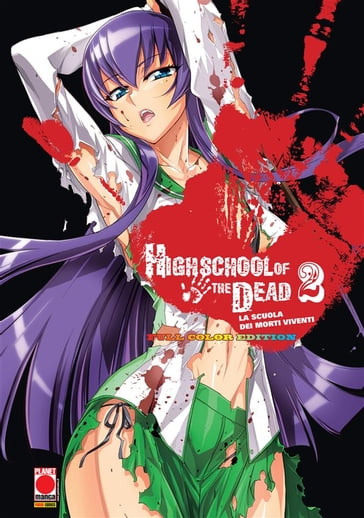 Highschool of the Dead: La scuola dei morti viventi - Full Color Edition 2 - Daisuke Sato - Shouji Sato