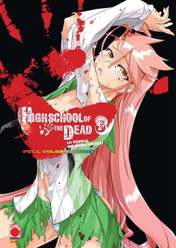 Highschool of the Dead: La scuola dei morti viventi - Full Color Edition 3 - Daisuke Sato - Shouji Sato