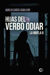 Hijas del verbo odiar