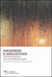 Hikikomori e adolescenza. Fenomenologia dell autoreclusione