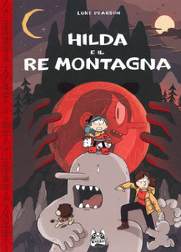 Hilda e il re montagna - Luke Pearson