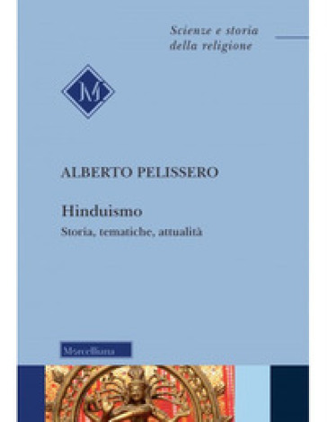 Hinduismo. Storia, tematiche, attualità. Nuova ediz. - Alberto Pelissero