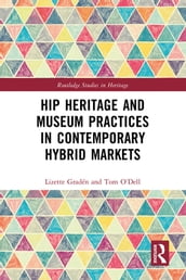 Hip Heritage and Museum Practices in Contemporary Hybrid Markets