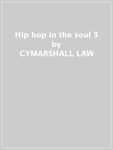 Hip hop in the soul 3 - CYMARSHALL LAW & MR JOEKE