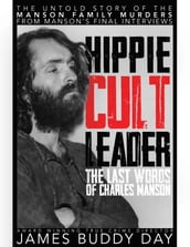 Hippie Cult Leader, The last words of Charles Manson