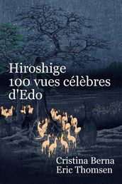 Hiroshige 100 vues célèbres d Edo