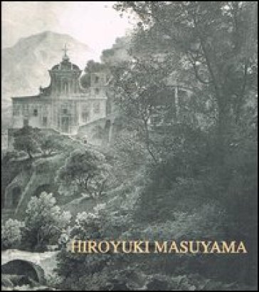 Hiroyuki Masuyama. Cava de' Tirreni 1792-2012. Ediz. italiana, inglese e francese - Ada Patrizia Fiorillo - Hiroyuki Masuyama