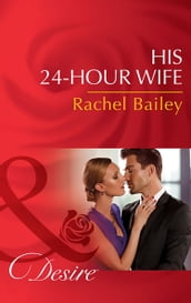 His 24-Hour Wife (Mills & Boon Desire) (The Hawke Brothers, Book 3)