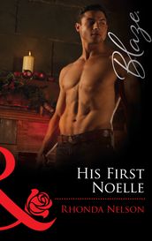 His First Noelle (Mills & Boon Blaze) (Men Out of Uniform, Book 13)