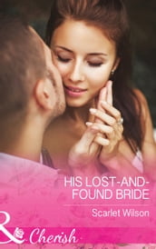 His Lost-And-Found Bride (Mills & Boon Cherish) (The Vineyards of Calanetti, Book 5)