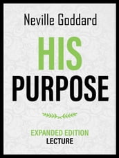 His Purpose - Expanded Edition Lecture