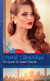 His Queen By Desert Decree (Mills & Boon Modern) (Wedlocked!, Book 0)