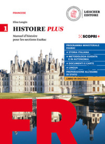 Histoire Plus. Manuel d'histoire pour les sections EsaBac. Con Méthode &amp; langue Plus. Per il triennio delle Scuole superiori. Con e-book. Con espansione online. Vol. 1 - Elisa Langin