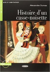 Histoire d un casse-noisette. Con CD Audio