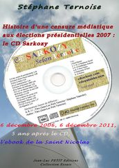 Histoire d une censure médiatique aux élections présidentielles 2007 : le CD Sarkozy