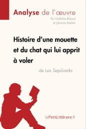 Histoire d une mouette et du chat qui lui apprit à voler de Luis Sepúlveda (Analyse de l oeuvre)