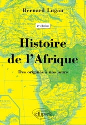 Histoire de l Afrique Des origines à nos jours - 2e éd.