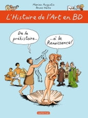L Histoire de l Art en BD (Tome 1) - De la préhistoire... à la Renaissance !