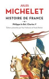 Histoire de France (Tome 3) - Philippe Le Bel, Charles V
