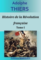 Histoire de la Révolution française - Tome I