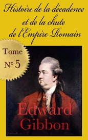Histoire de la décadence et de la chute de l Empire romain (1776) - Tome 5