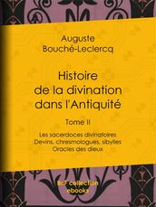 Histoire de la divination dans l Antiquité