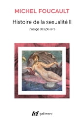 Histoire de la sexualité (Tome 2) - L usage des plaisirs