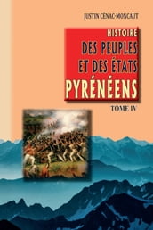Histoire des Peuples et des Etats pyrénéens (Tome 4)
