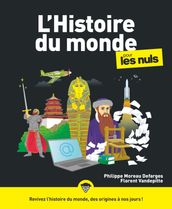 Histoire du monde Pour les Nuls, 3e - Revivez l histoire du monde, des origines à nos jours !