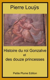 Histoire du roi Gonzalve et des douze princesses