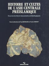 Histoire et cultes de l Asie centrale préislamique : sources écrites et documents archéologiques