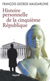 Histoire personnelle de la Ve République