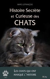 Histoire secrète et curieuse des chats