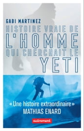 Histoire vraie de l homme qui cherchait le yéti