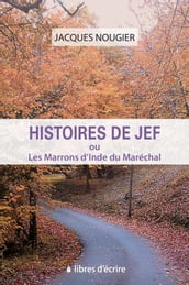 Histoires de Jef ou Les Marrons d Inde du Maréchal