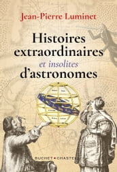 Histoires extraordiniares et insolites d astronomes