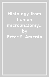Histology from human microanatomy to pathology