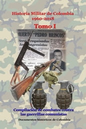 Historia Militar de Colombia 1960-2018 Tomo I
