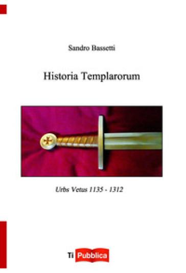 Historia templarorum - Sandro Bassetti