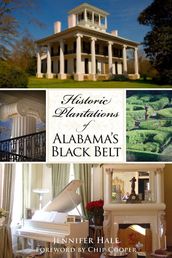 Historic Plantations of Alabama s Black Belt