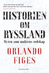 Historien om Ryssland : Myten som maktens redskap