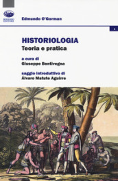 Historiologia. Teoria e pratica