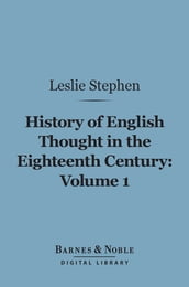 History of English Thought in the Eighteenth Century, Volume 1 (Barnes & Noble Digital Library)