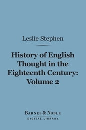 History of English Thought in the Eighteenth Century, Volume 2 (Barnes & Noble Digital Library)