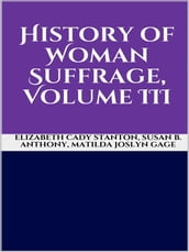 History of Woman Suffrage, Volume III