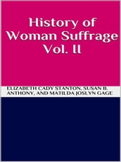 History of Woman Suffrage Vol 2