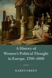 A History of Women s Political Thought in Europe, 17001800